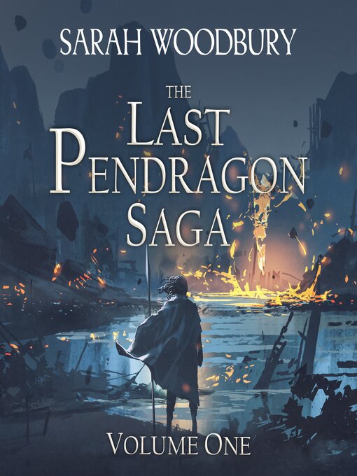 Title details for The Last Pendragon Saga Volume 1 by Sarah Woodbury - Available